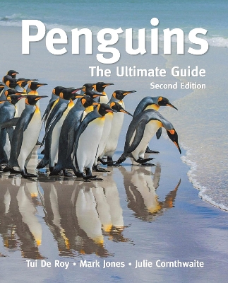 Penguins: The Ultimate Guide Second Edition by Tui De Roy
