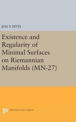 Existence and Regularity of Minimal Surfaces on Riemannian Manifolds. (MN-27) book