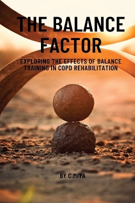 The Balance Factor: Exploring the Effects of Balance Training in COPD Rehabilitation book