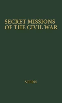 Secret Missions of the Civil War book