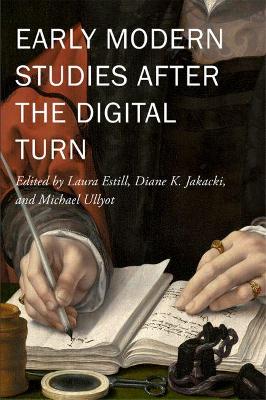 Early Modern Studies After the Digital Turn book