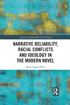 Narrative Reliability, Racial Conflicts and Ideology in the Modern Novel by Marta Puxan-Oliva