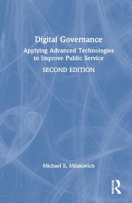 Digital Governance: Applying Advanced Technologies to Improve Public Service book