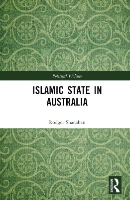 Islamic State in Australia by Rodger Shanahan