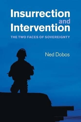 Insurrection and Intervention by Ned Dobos