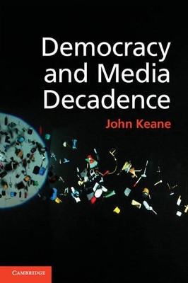 Democracy and Media Decadence book