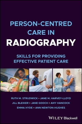 Person-centred Care in Radiography: Skills for Providing Effective Patient Care book