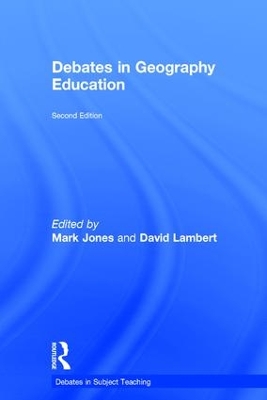 Debates in Geography Education by Mark Jones