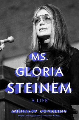 Ms. Gloria Steinem: A Life book