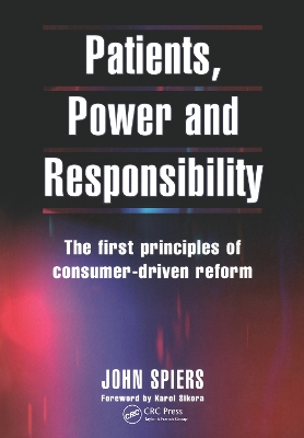 Patients, Power and Responsibility: The First Principles of Consumer-Driven Reform book