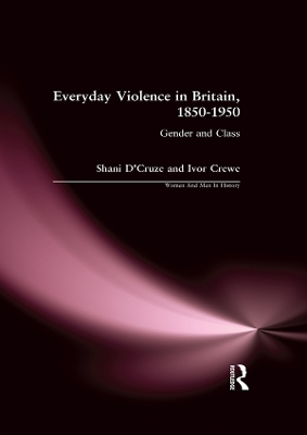 Everyday Violence in Britain, 1850-1950: Gender and Class by Shani D'Cruze