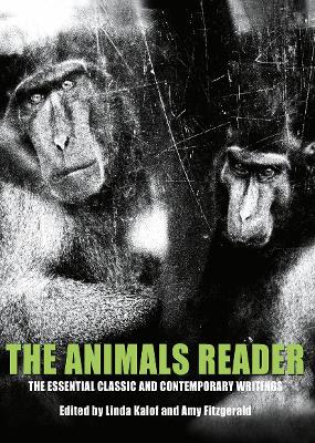 The Animals Reader: The Essential Classic and Contemporary Writings by Linda Kalof