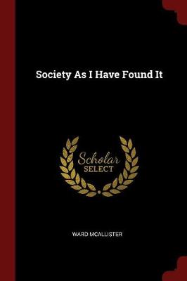 Society as I Have Found It book