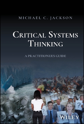 Critical Systems Thinking: A Practitioner's Guide book