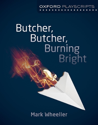 Oxford Playscripts: Butcher, Butcher, Burning Bright book