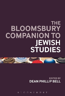 Bloomsbury Companion to Jewish Studies by Dean Phillip Bell