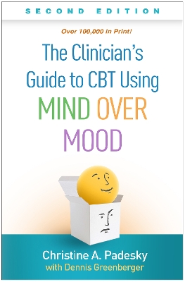 The Clinician's Guide to CBT Using Mind Over Mood, Second Edition by Dennis Greenberger