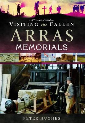 Visiting the Fallen - Arras Memorials book