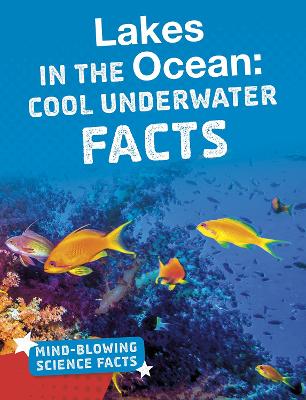 Lakes in the Ocean: Cool Underwater Facts book