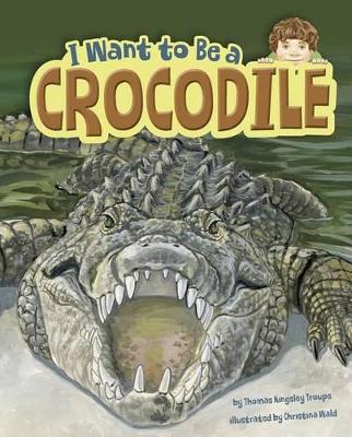 I Want to Be a Crocodile book
