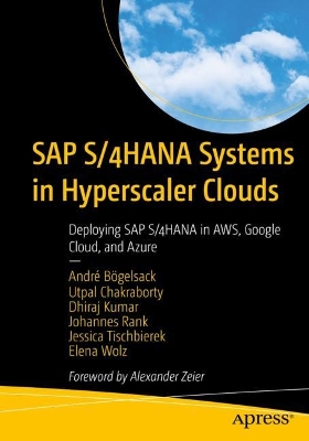 SAP S/4HANA Systems in Hyperscaler Clouds: Deploying SAP S/4HANA in AWS, Google Cloud, and Azure book