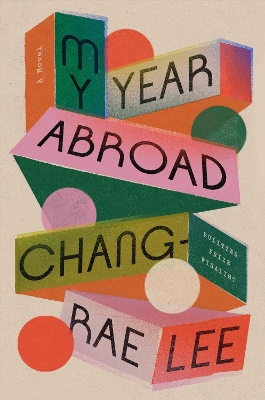 My Year Abroad: A Novel by Chang-rae Lee