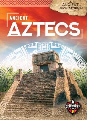 Ancient Aztecs by Emily Rose Oachs