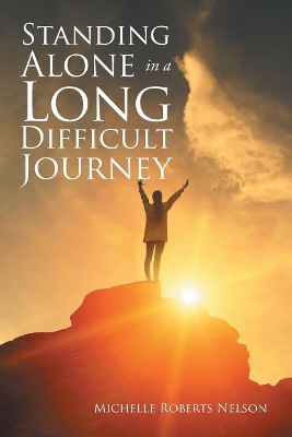 Standing Alone in a Long Difficult Journey book