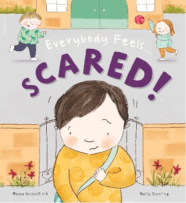 Everybody Feels Scared! by Moira Butterfield