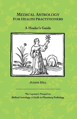 Medical Astrology for Health Practitioners: A Healer's Guide book