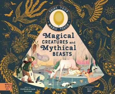 Magical Creatures and Mythical Beasts: Includes magic torch which illuminates more than 30 magical beasts book