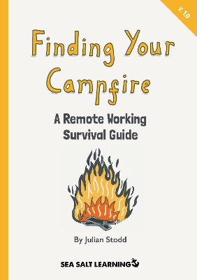 Finding Your Campfire: A Remote Working Survival Guide book