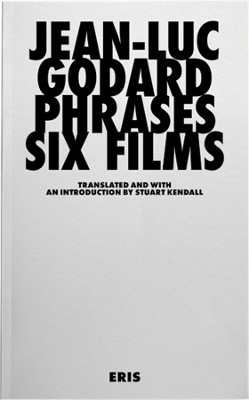 Phrases: Six Films by Jean-Luc Godard