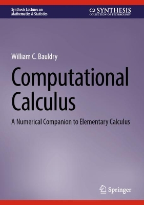 Computational Calculus: A Numerical Companion to Elementary Calculus book