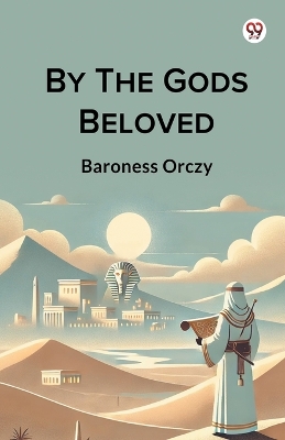 By The Gods Beloved (Edition1) book