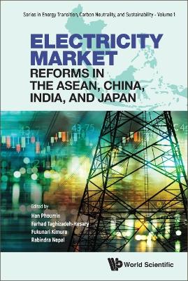Electricity Market Reforms In The Asean, China, India, And Japan book