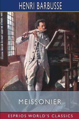 Meissonier (Esprios Classics): Masterpieces in Color by Henri Barbusse