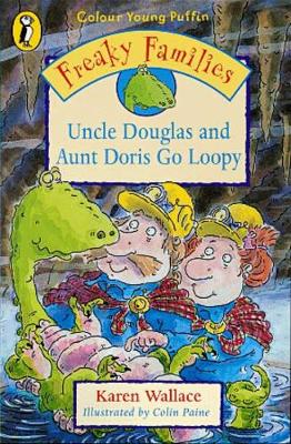 Freaky Families: Uncle Douglas and Aunt Doris Go Loopy book