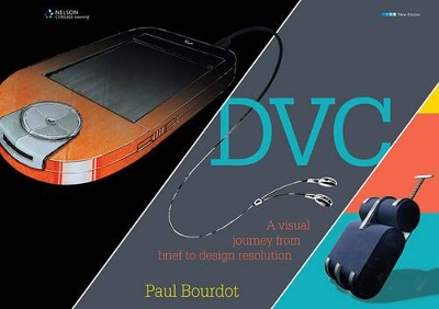 DVC: A Visual Journey from Brief to Design Resolution book