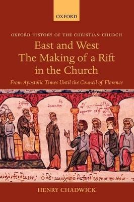 East and West: The Making of a Rift in the Church book