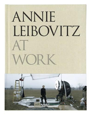 Annie Leibovitz at Work by Annie Leibovitz