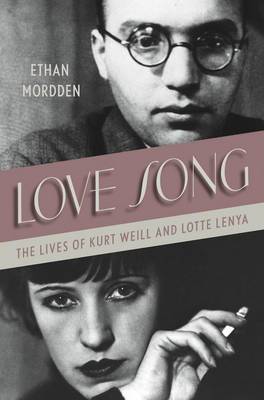 Love Song: The Lives of Kurt Weill and Lotte Lenya book