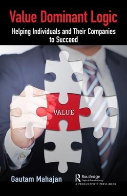 Value Dominant Logic: Helping Individuals and Their Companies to Succeed book
