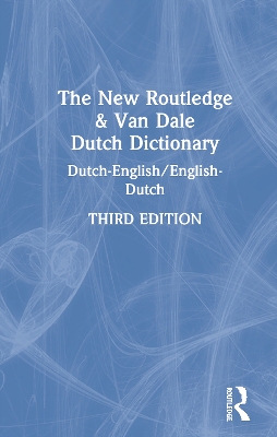 The New Routledge & Van Dale Dutch Dictionary: Dutch-English/English-Dutch by a division of VBK | media Van Dale Uitgevers