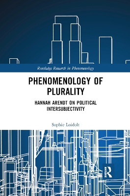 Phenomenology of Plurality: Hannah Arendt on Political Intersubjectivity book