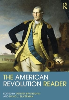 The American Revolution Reader by Denver Brunsman