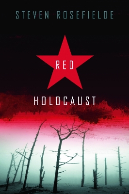 Red Holocaust by Steven Rosefielde