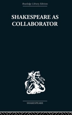 Shakespeare as Collaborator book