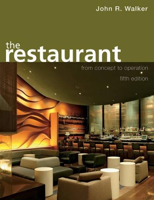 The Restaurant: From Concept to Operation by John R. Walker