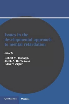 Issues in the Developmental Approach to Mental Retardation by Robert M. Hodapp